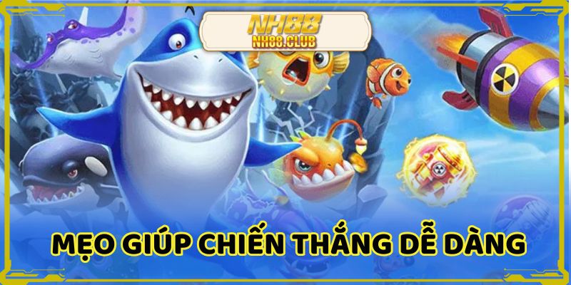 Các mẹo giúp bạn chiến thắng dễ dàng hơn