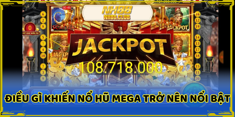 Điều gì khiến nổ hũ mega trở nên nổi bật