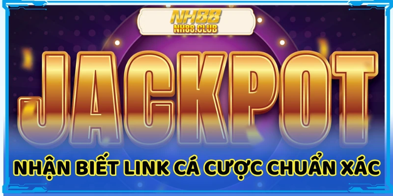 Nhận biết đường link chính thống tránh nhầm lẫn