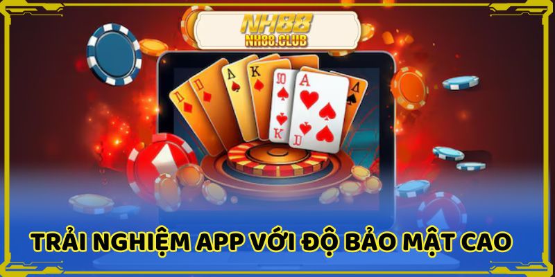 Chơi cược qua ứng dụng với độ bảo mật cao
